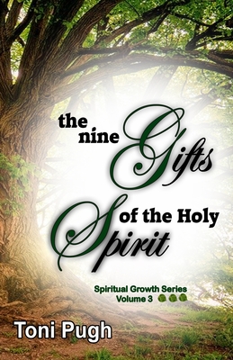 The Nine Gifts of the Holy Spirit - Pugh, Toni