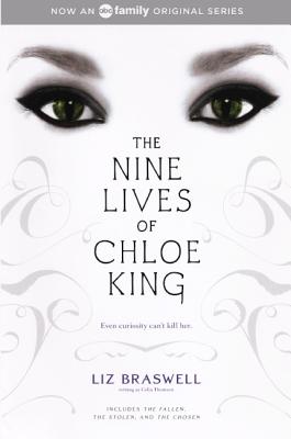 The Nine Lives of Chloe King: The Fallen / The Stolen / The Chosen - Braswell, Liz