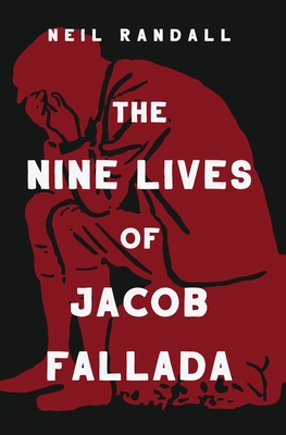 The Nine Lives of Jacob Fallada - Randall, Neil