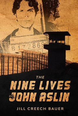 The Nine Lives of John Aslin - Bauer, Jill Creech