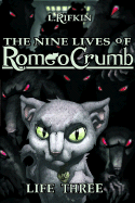 The Nine Lives of Romeo Crumb, Life 3