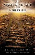 The Ninety Ninth Step to My Father's Hill