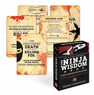 The Ninja Wisdom Deck: 50 Deadly Meditations for the Non-ninja - Douglas Sarine, and Kent Nichols