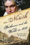 The Ninth: Beethoven and the World in 1824