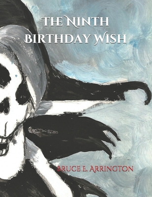 The Ninth Birthday Wish - Arrington, Bruce E