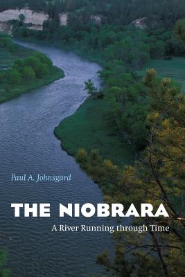 The Niobrara: A River Running Through Time - Johnsgard, Paul A