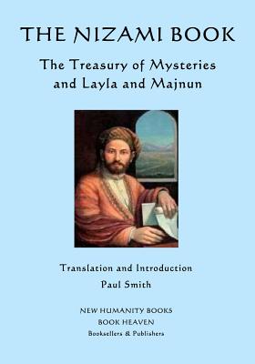 The Nizami Book: The Treasury of Mysteries and Layla and Majnun - Nizami, and Smith, Paul