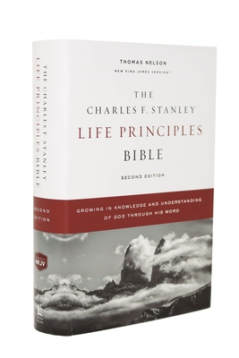 The NKJV, Charles F. Stanley Life Principles Bible, 2nd Edition, Hardcover, Comfort Print: Growing in Knowledge and Understanding of God Through His Word - Stanley, Charles F. (General editor)