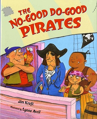 The No-Good Do-Good Pirates - Kraft, Jim