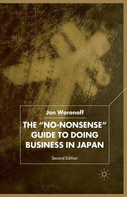 The 'No-Nonsense' Guide to Doing Business in Japan - Woronoff, J