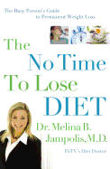 The No-Time-To-Lose Diet: The Busy Person's Guide to Permanent Weight Loss