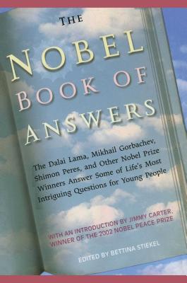 The Nobel Book of Answers: A The Dalai Lama, Mikhail Gorbachev, Shimon Peres - Various, and Stiekel, Bettina (Editor)