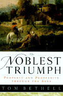The Noblest Triumph: Property and Prosperity Through the Ages