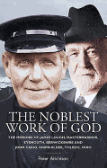 The Noblest Work of God: The Memoirs of James Lough and John Craig
