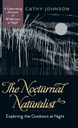 The Nocturnal Naturalist: Exploring the Outdoors at Night