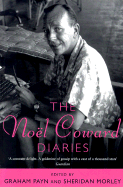 The Noel Coward Diaries - Coward, Noel, and Payn, Graham (Editor), and Morley, Sheridan (Editor)