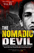 The Nomadic Devil: The True Story of Israel Keyes America's Most Methodical Serial Killer Who Planted Murder Caches Nationwide