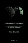 The Nomos of the Earth: In the International Law of the Jus Publicum Europaeum - Schmitt, Carl, and Ulmen, G. L. (Translated by)