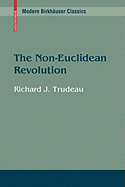 The Non-Euclidean Revolution - Trudeau, Richard J