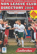 The Non-league Club Directory 2004: A Football Association Publication - Williams, Tony (Editor)