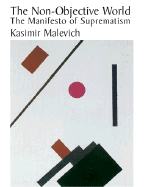 The Non-Objective World: The Manifesto of Suprematism