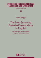 The Non-Surviving Preterite-Present Verbs in English: The Demise of *Dugan, Munan, *-Nugan, *?Urfan, and Unnan