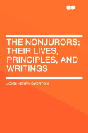 The Nonjurors; Their Lives, Principles, and Writings