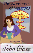 The Nonsense of Neutrons