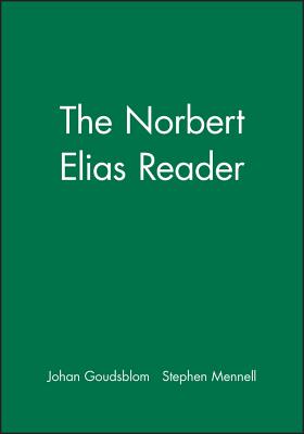 The Norbert Elias Reader - Goudsblom, Johan (Editor), and Mennell, Stephen (Editor)