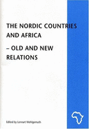 The Nordic Countries and Africa: Old and New Relations