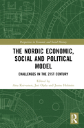 The Nordic Economic, Social and Political Model: Challenges in the 21st Century