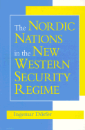 The Nordic Nations in the New Western Security Regime - Dorfer, Ingemar