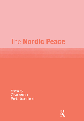 The Nordic Peace - Archer, Clive, and Joenniemi, Pertti