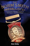 The Norm Smith Medal: The Players who delivered on AFL/VFL football's grandest stage.