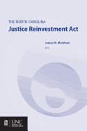 The North Carolina Justice Reinvestment ACT