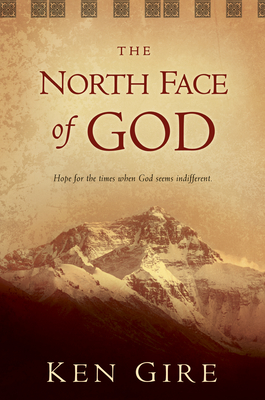 The North Face of God - Gire, Ken, Mr.