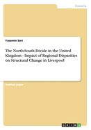 The North-South Divide in the United Kingdom - Impact of Regional Disparities on Structural Change in Liverpool