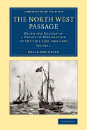 The North West Passage: Being the Record of a Voyage of Exploration of the Ship Gjoa 1903-1907