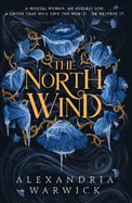 The North Wind: The TikTok sensation! An enthralling enemies-to-lovers romantasy, the first in the Four Winds series