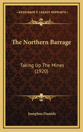 The Northern Barrage: Taking Up the Mines (1920)