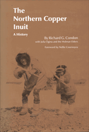 The Northern Copper Inuit: A History