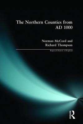 The Northern Counties from AD 1000 - McCord, Norman, and Thompson, Richard