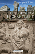 The Northern Enchantment: Norse Mythology, Earth Mysteries and Celtic Christianity