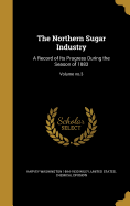 The Northern Sugar Industry: A Record of Its Progress During the Season of 1883; Volume No.3