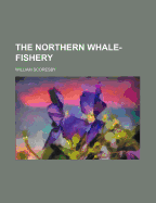 The Northern Whale-Fishery