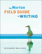 The Norton Field Guide to Writing with Readings - Bullock, Richard, and Goggin, Maureen Daily