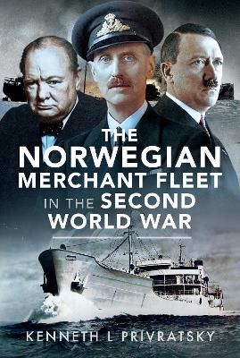 The Norwegian Merchant Fleet in the Second World War - Privratsky, Kenneth L