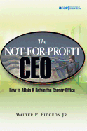 The Not-For-Profit CEO: How to Attain and Retain the Corner Office