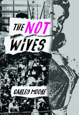 The Not Wives - Moore, Carley