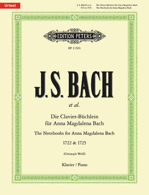 The Notebooks for Anna Magdalena Bach 1722 & 1725 for Piano (Selection): Sheet - Bach, Johann Sebastian (Composer), and Wolff, Christoph (Composer)